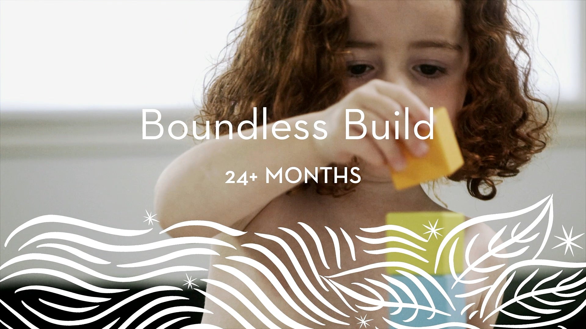 24+ | Boundless Build
