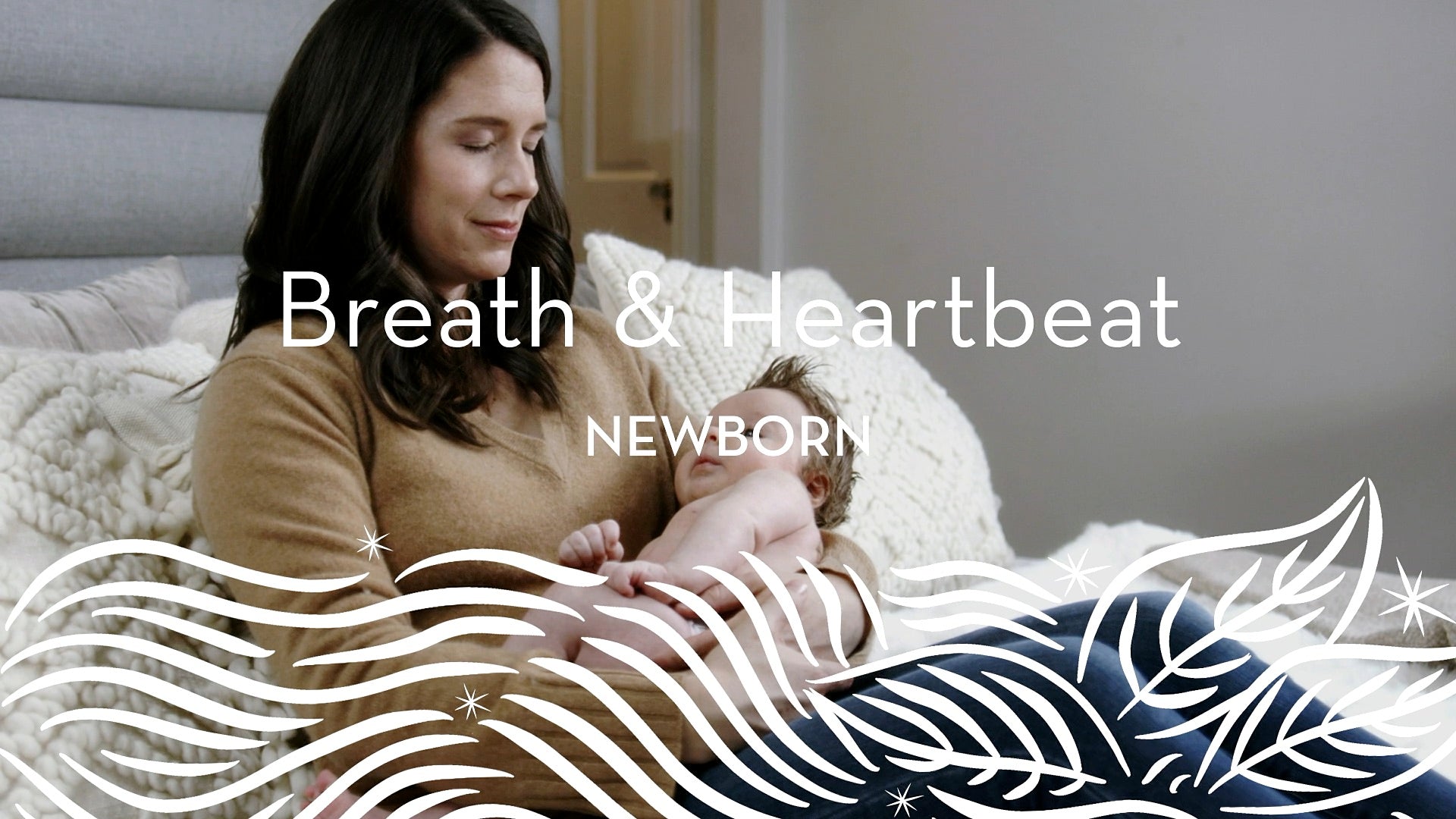 Newborn | Breath + Heartbeat